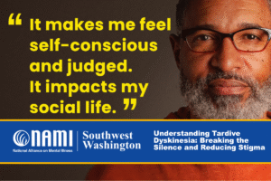 Understanding Tardive Dyskinesia: Breaking the Silence and Reducing Stigma