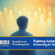 Fighting Isolation by Embracing Connection