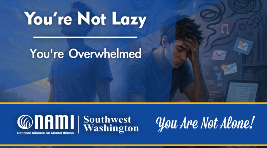 You’re Not Lazy — You’re Overwhelmed
