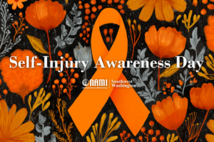 Self-Injury Awareness Day with an orange ribbon, floral background, and NAMI Southwest Washington logo.