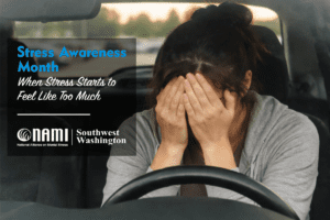 Stress Awareness Month, When Stress Starts to Feel Like Too Much
