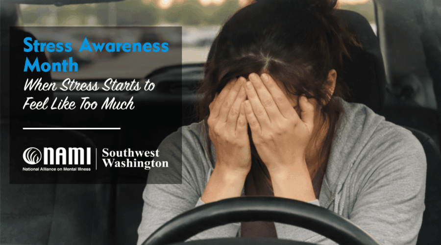 Stress Awareness Month, When Stress Starts to Feel Like Too Much