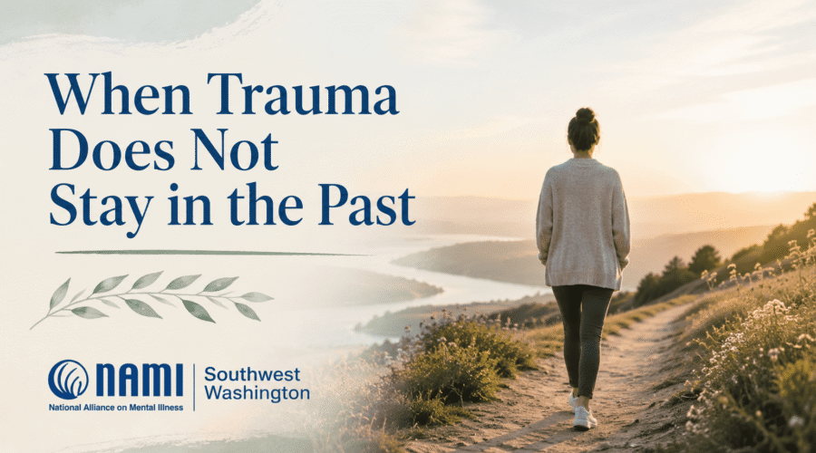 When Trauma Does Not Stay in the Past